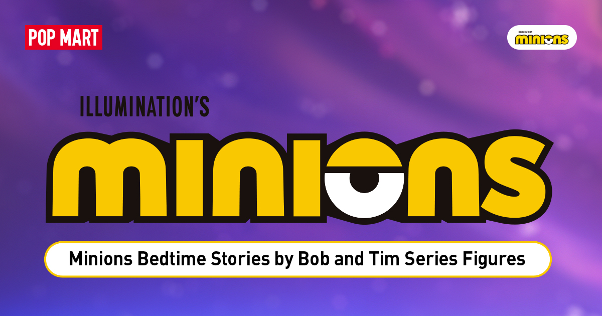 Minions Bedtime Stories by Bob and Tim Series Figures|POP MART US