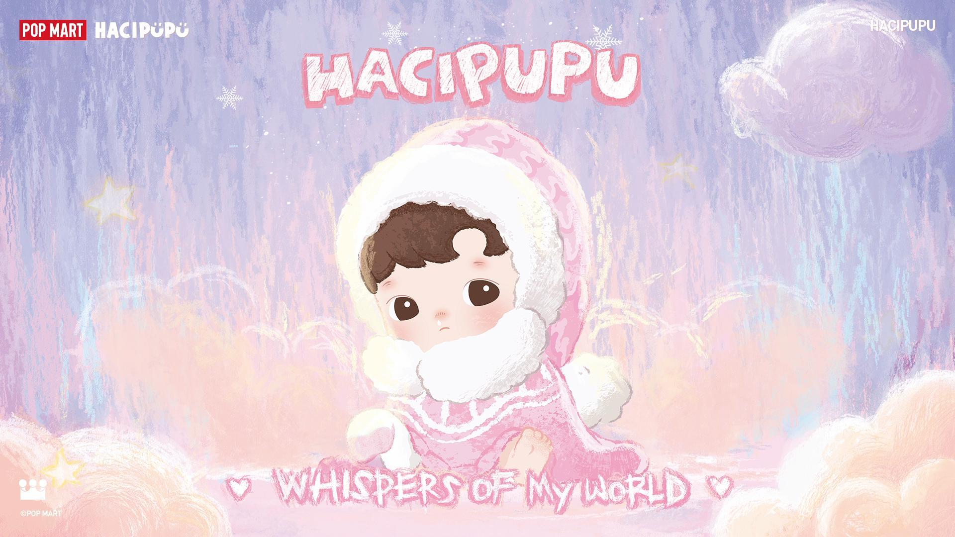 HACIPUPU Whispers of My World Series Figures - POP MART (Canada)